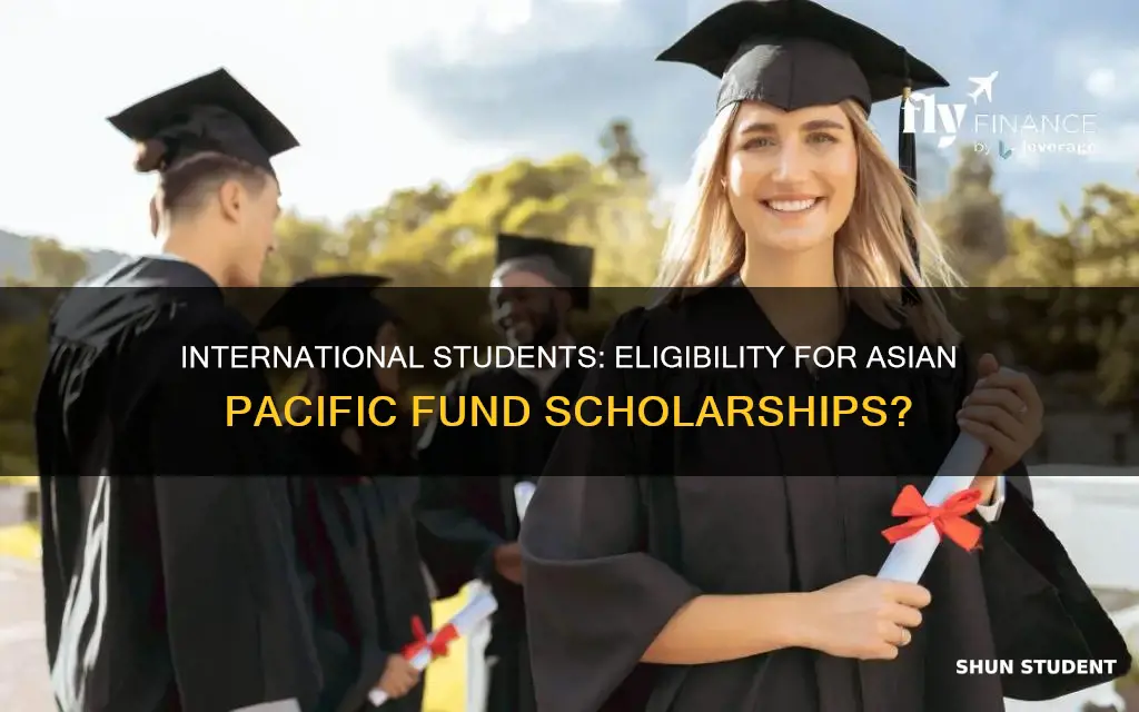 can international student quality for asian pacific fund scholarship