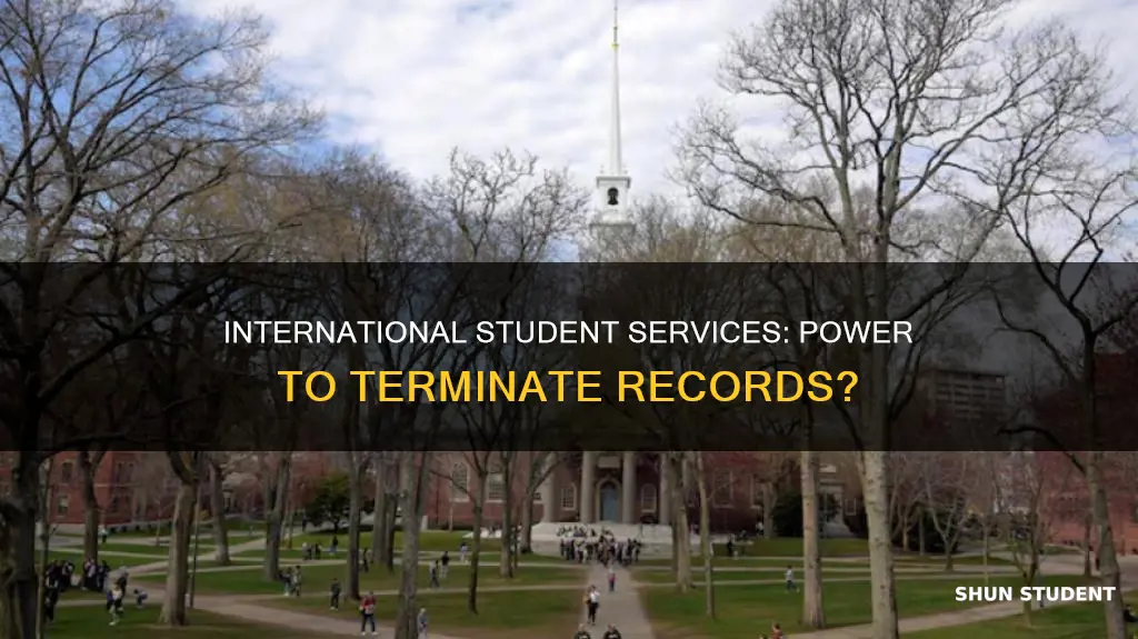 can international student service have power to terminate record