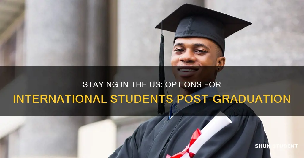 can international student stay in us after graduation