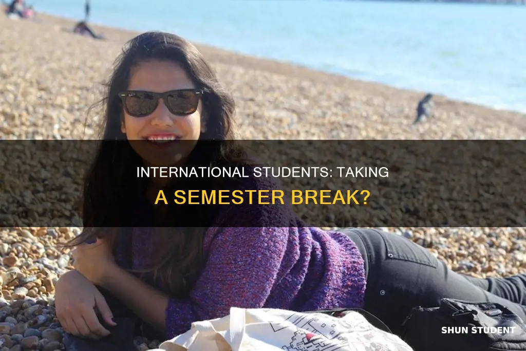 can international student take a semester break