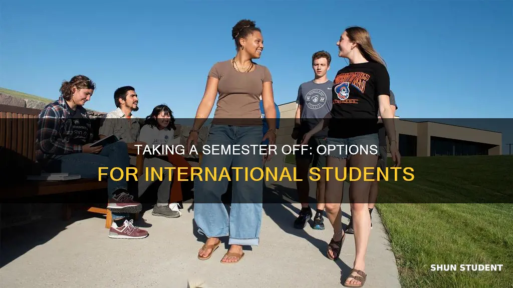 can international student take a semester off