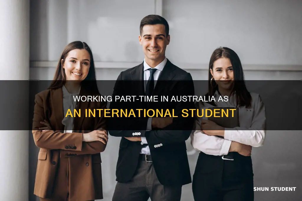 can international student work part time in australia