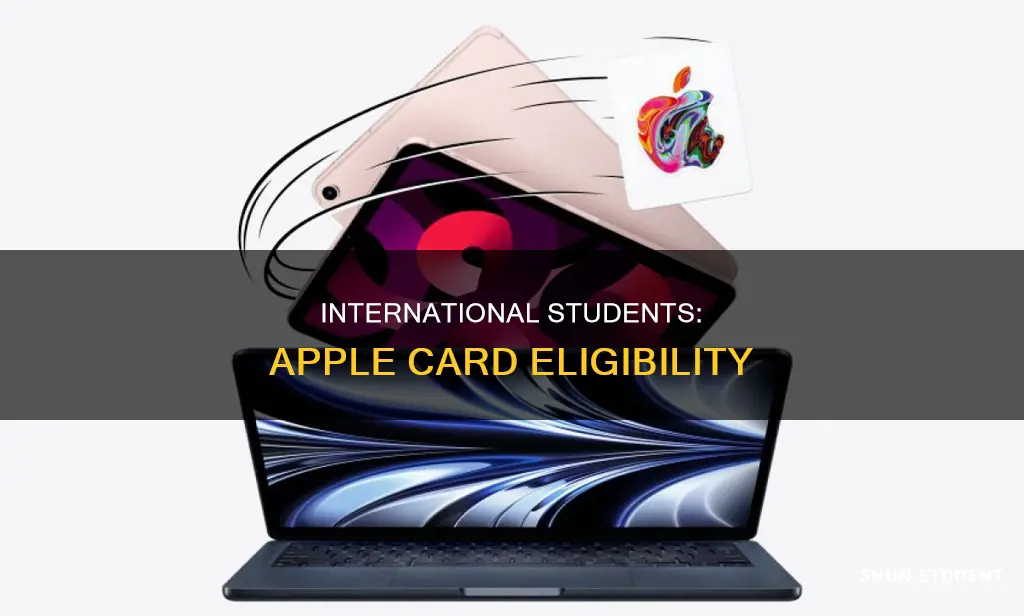 can international students apply for apple card