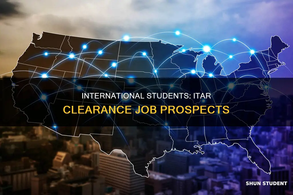 can international students apply for itar clearance required positions