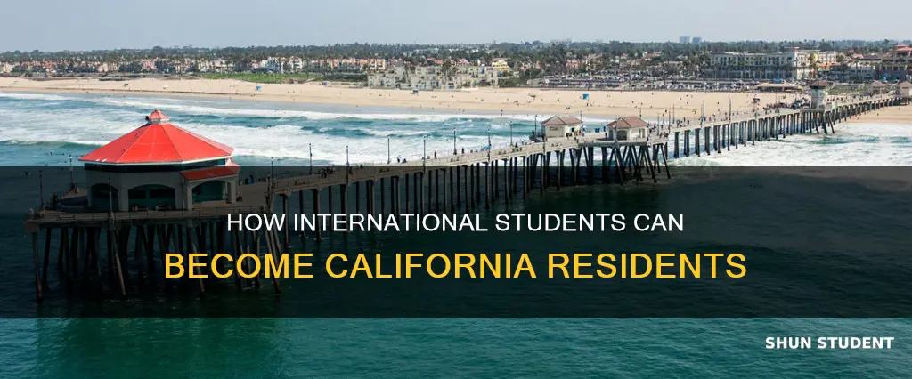 can international students become california resident