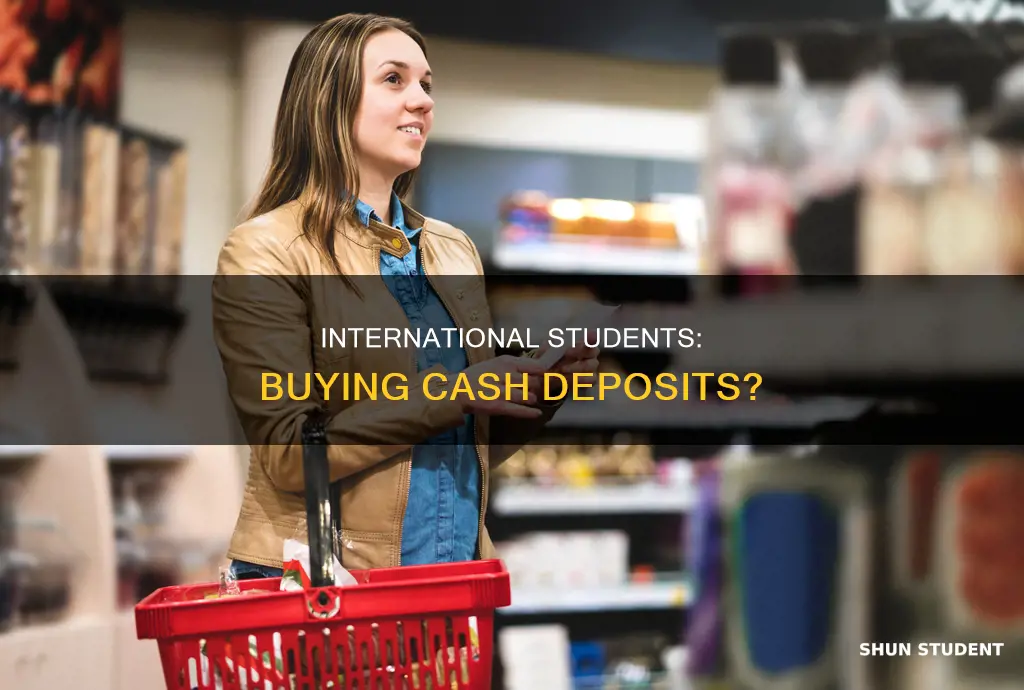 can international students buy cash deposits
