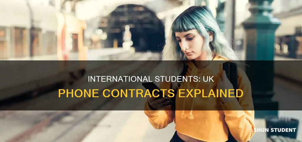 can international students buy phone on contract in uk