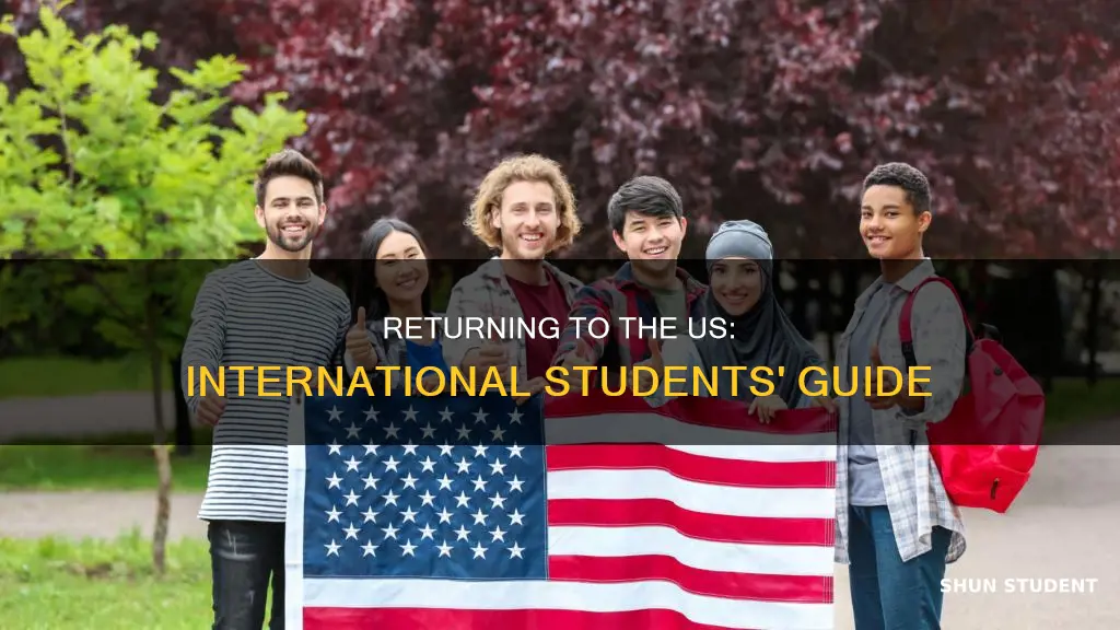 can international students come back to the us