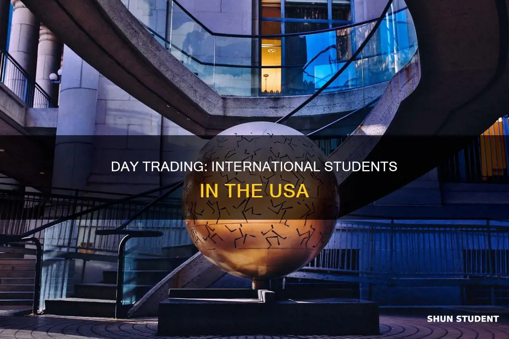 can international students do day trading in usa