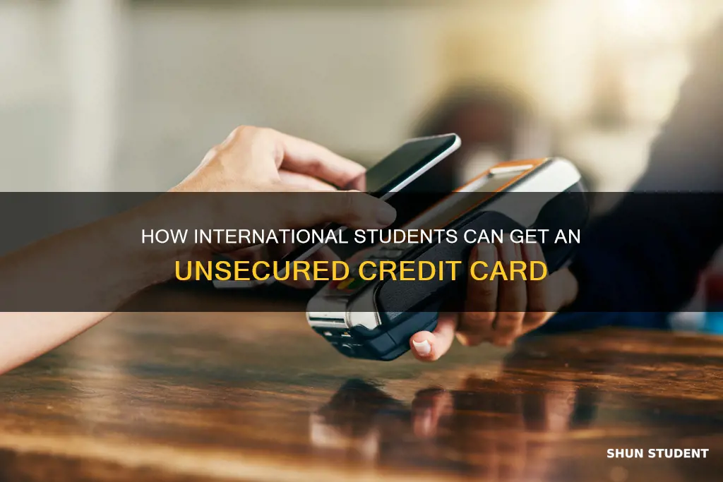 can international students get an unsecured credit card