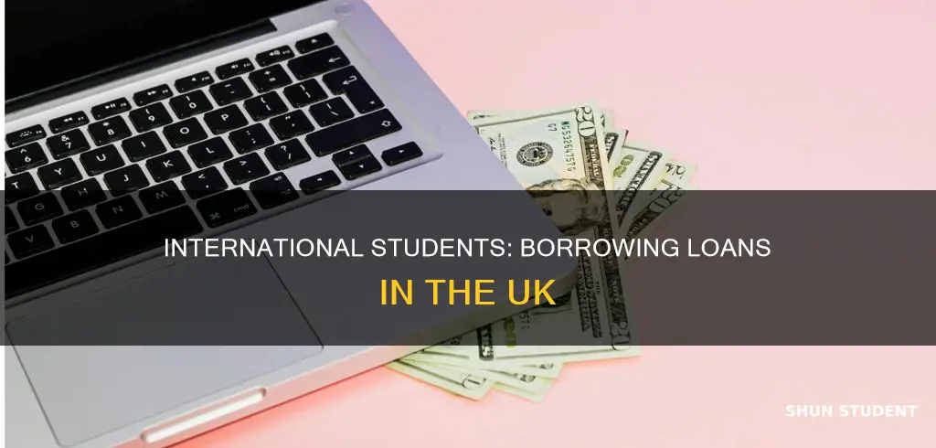 can international students get loans in the uk