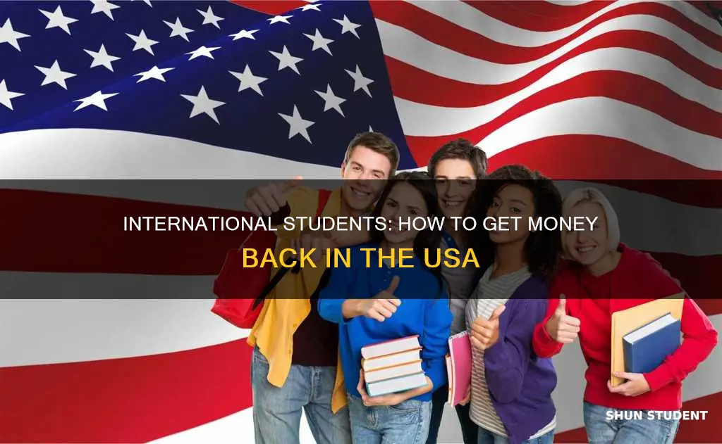 can international students get money back in usa