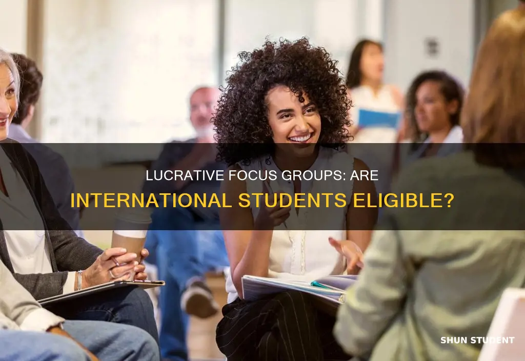 can international students get paid in focus groups