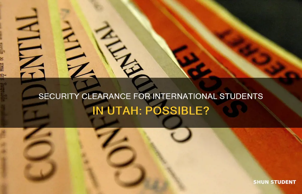 can international students get security clearance utah