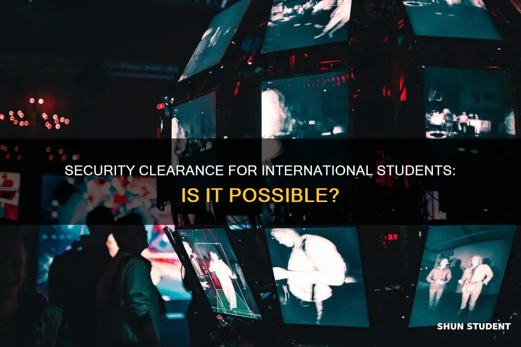 can international students get security clearance