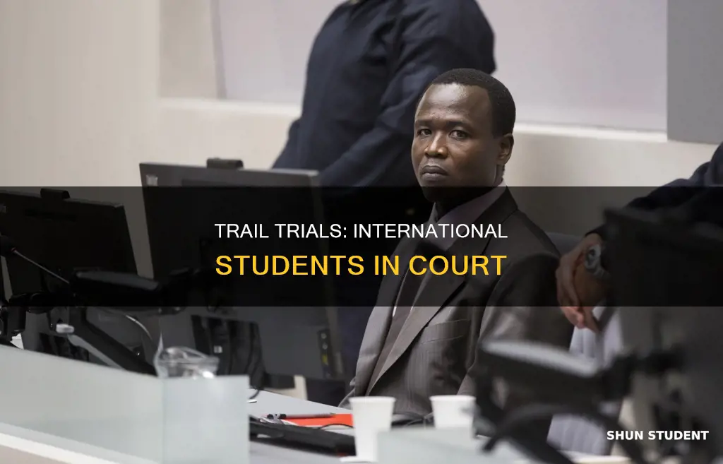 can international students go for trail in court
