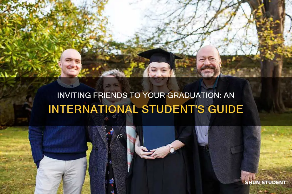 can international students invite friends for graduation commencement