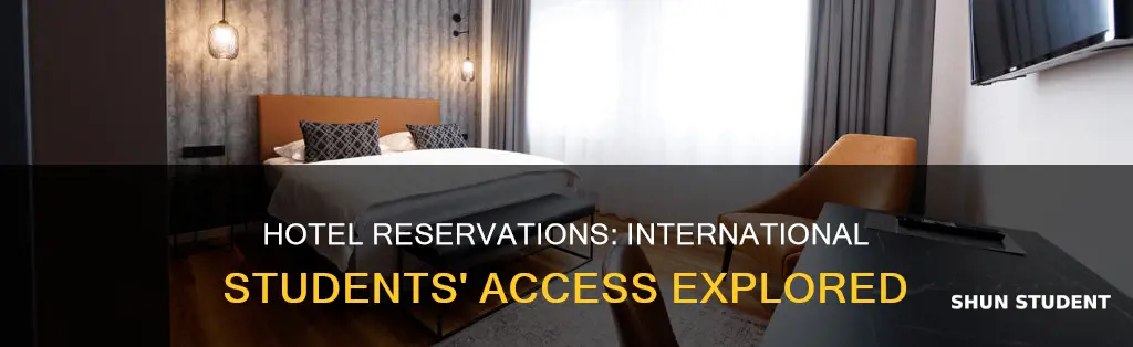 can international students make a reservation in a hotel