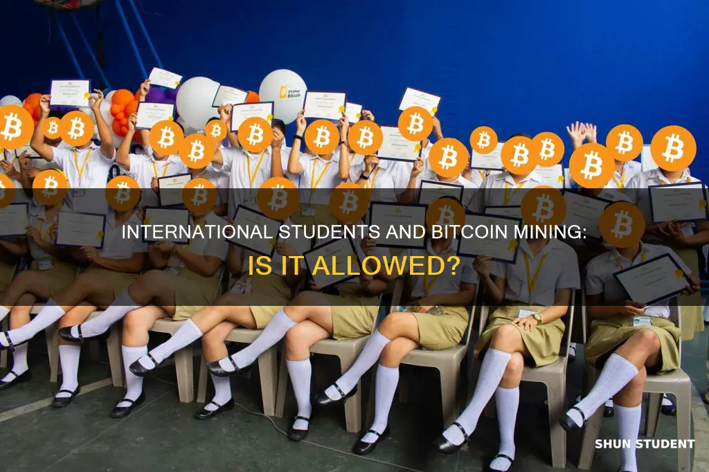 can international students mine bitcoins