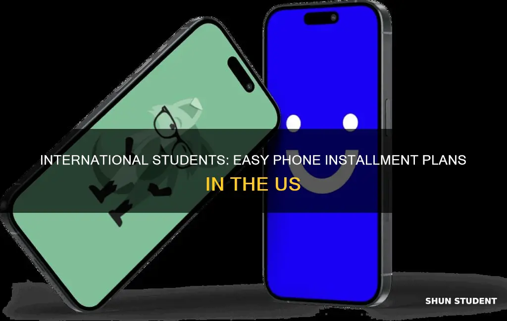 can international students purchase phone in installments us