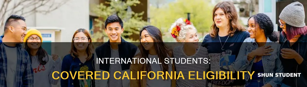 can international students qualify for covered california