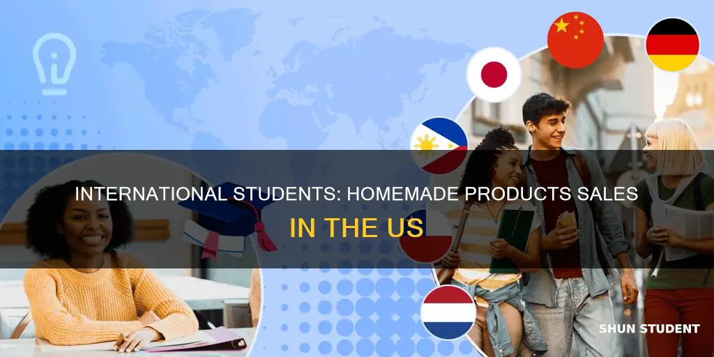 can international students sell homemade products in the us