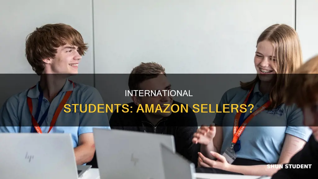 can international students sell on amazon