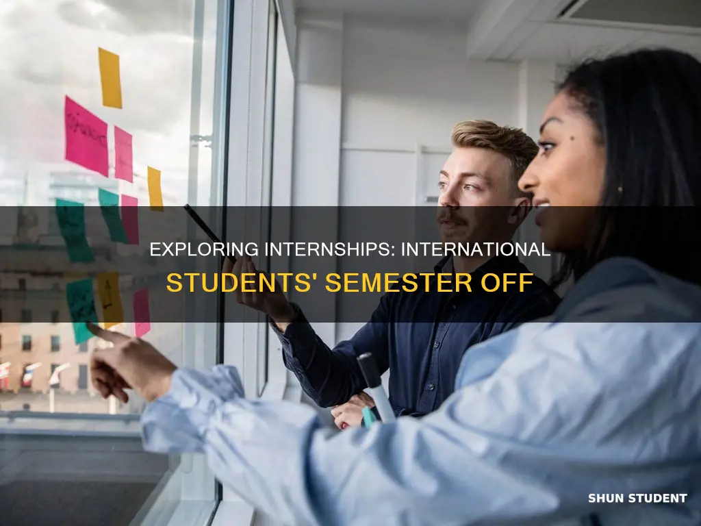 can international students take a semester off for an intership