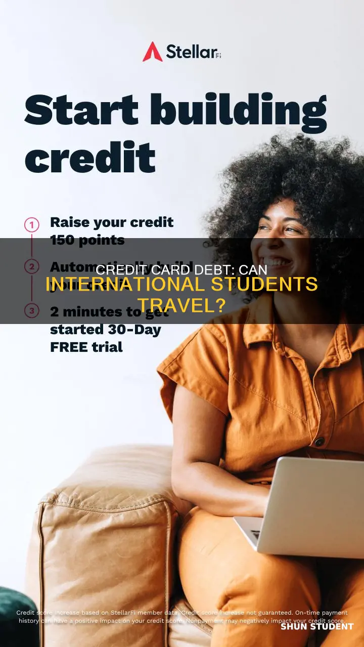 can international students travel outside with debt in credit card