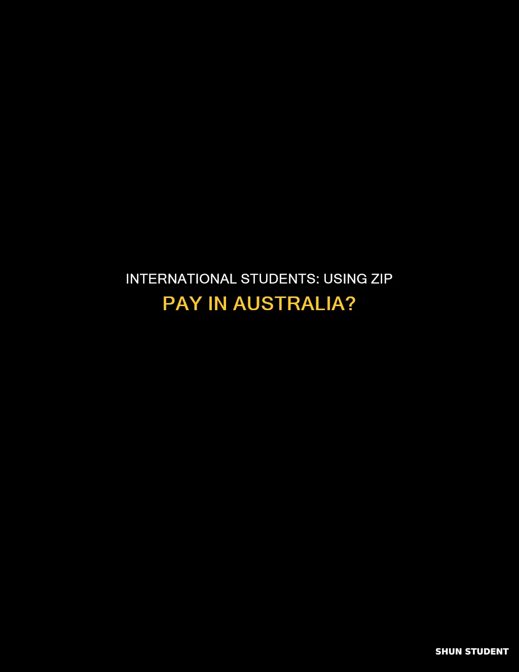 can international students use zip pay