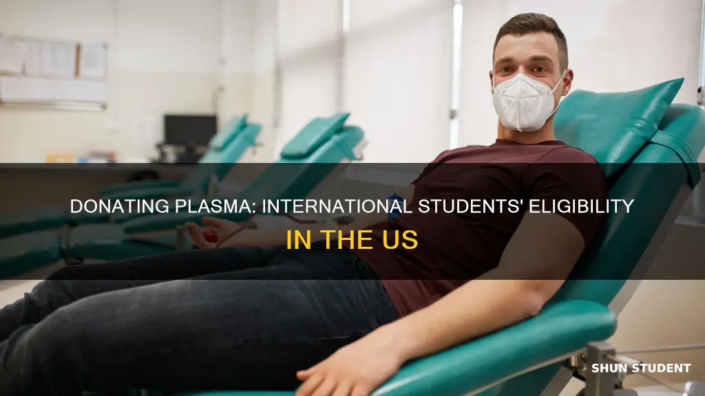 can international students with ssn donate plasma in us