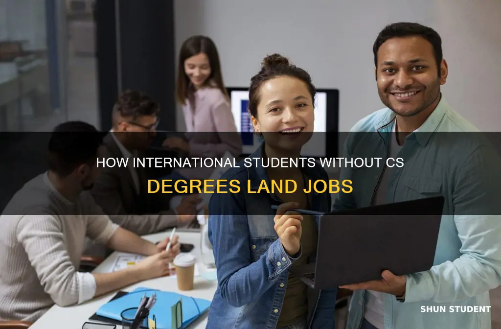 can international students without cs degrees get jobs