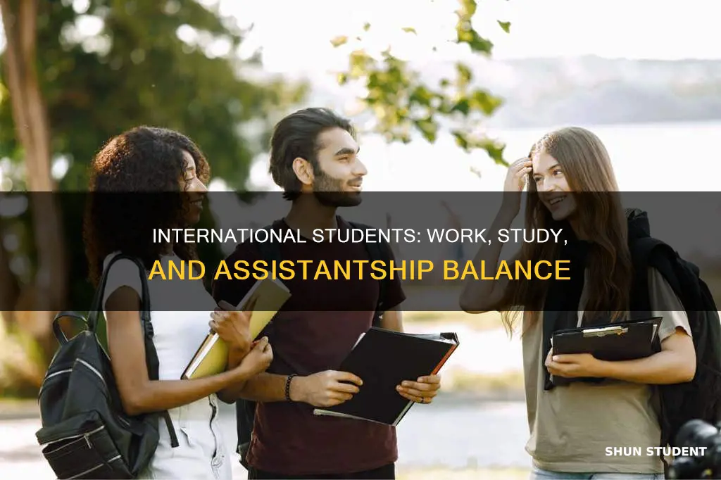 can international students work 40 hours assistantship