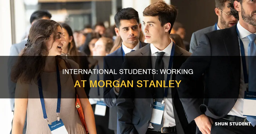 can international students work at morgan stanley