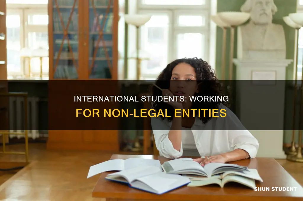 can international students work for a non legal entity