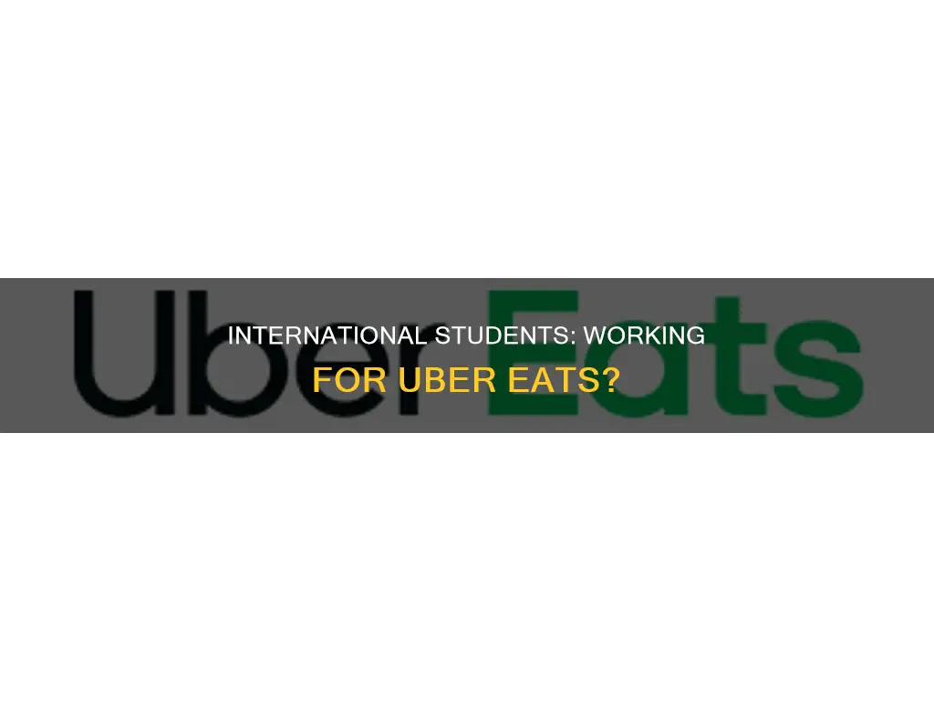 can international students work for uber eats