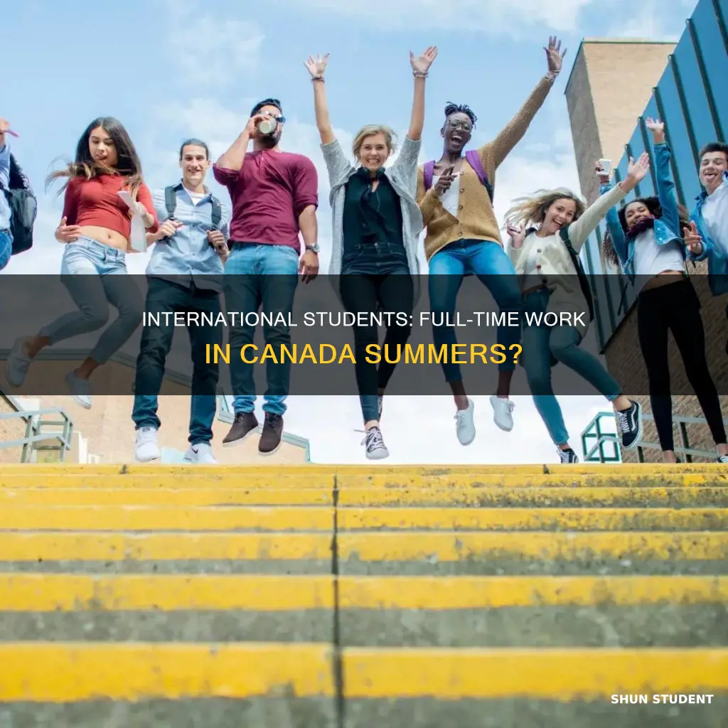can international students work full time in summer canada