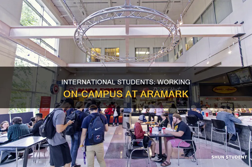 can international students work in aramark on campus