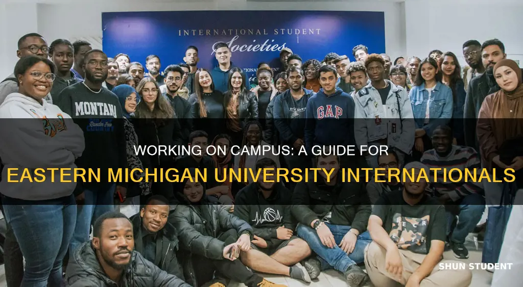 can international students work on campus at eastern michigan university