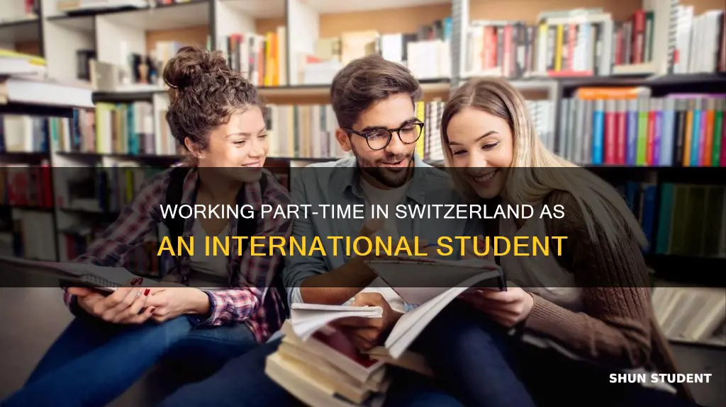 can international students work part time in switzerland