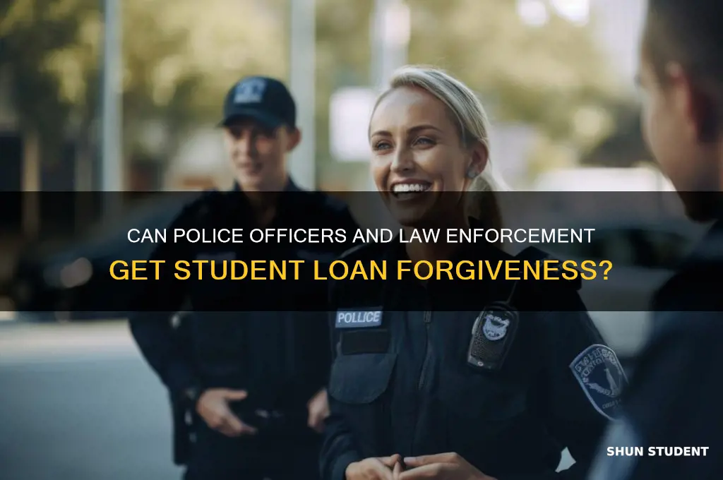 can law enforcement get student loan forgiveness