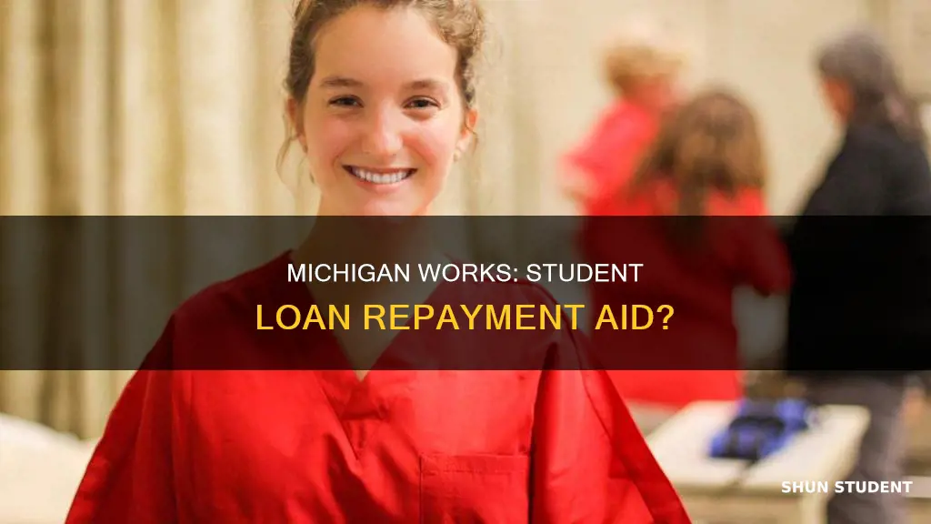 can michigan works help pay off student loans