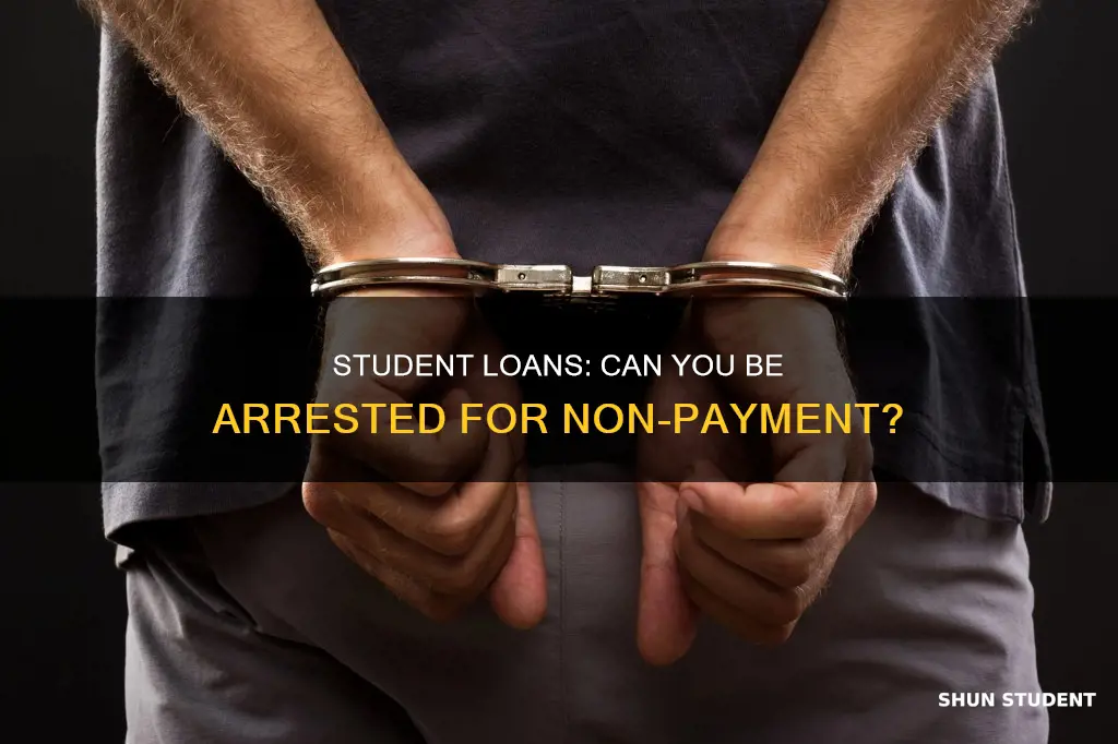can not paying on student loans have a arrest warrant