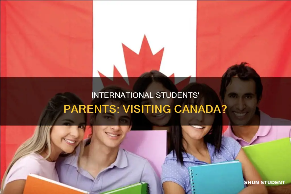 can parents of international students come to canada