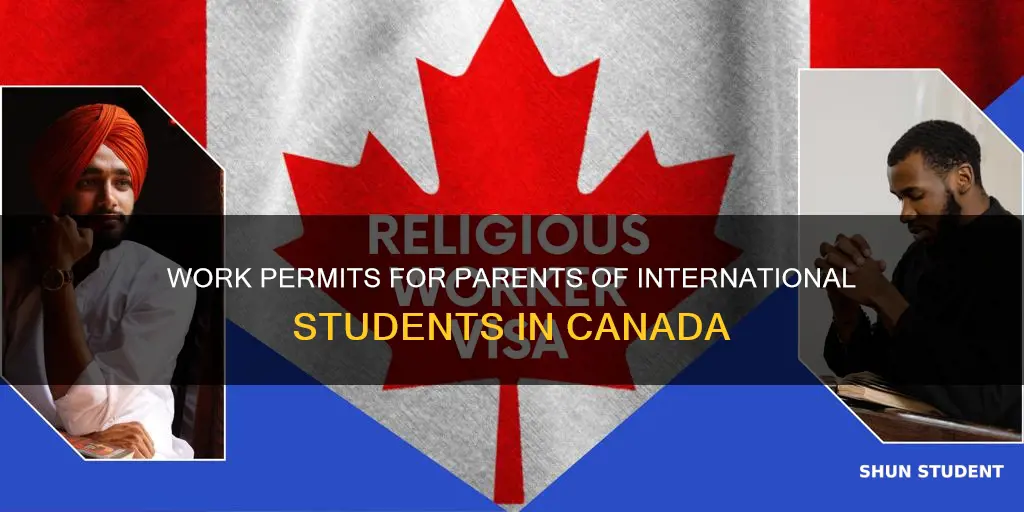 can parents of international students work in canada