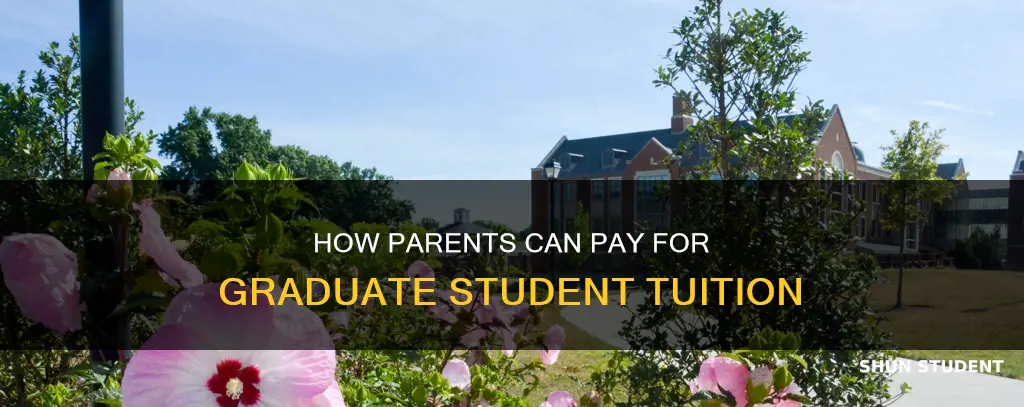 can parents pay graduate student tuition