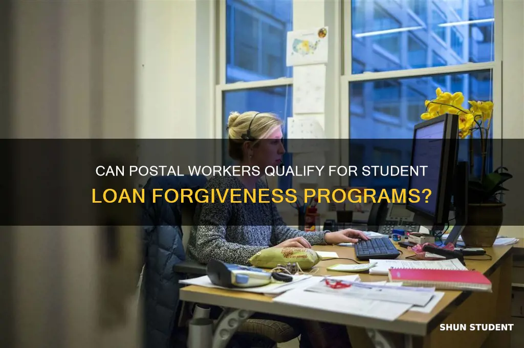 can postal employees get student loan forgiveness