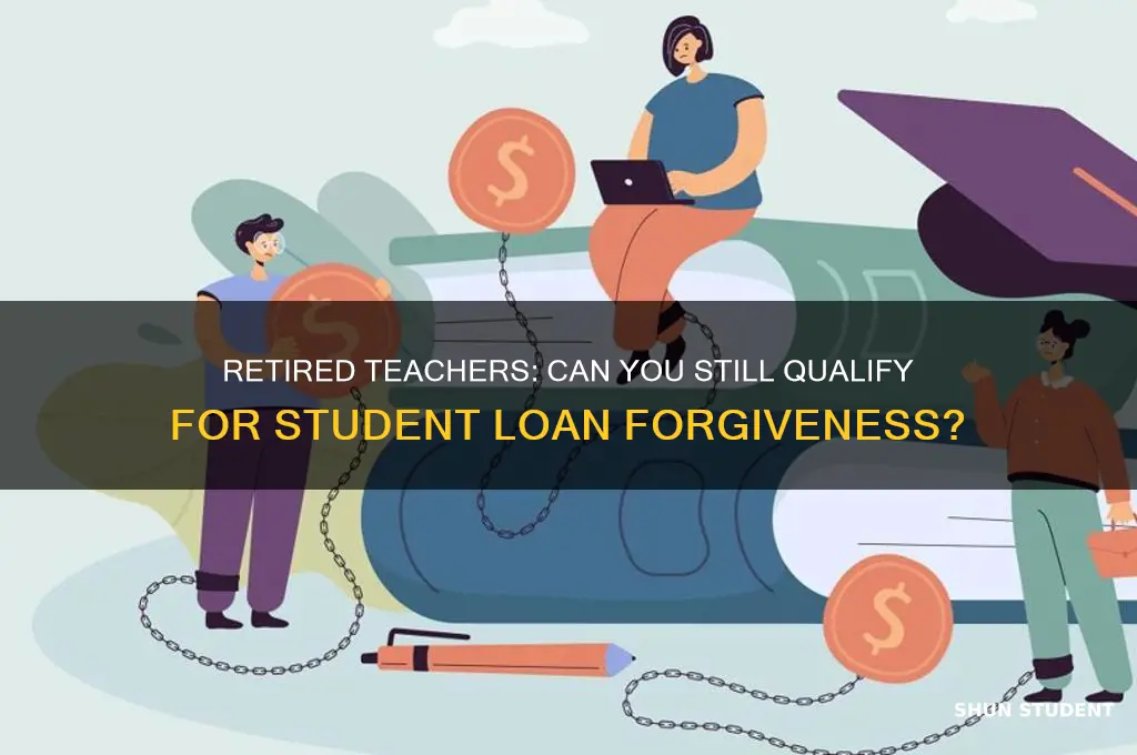 can retired teachers get student loan forgiveness