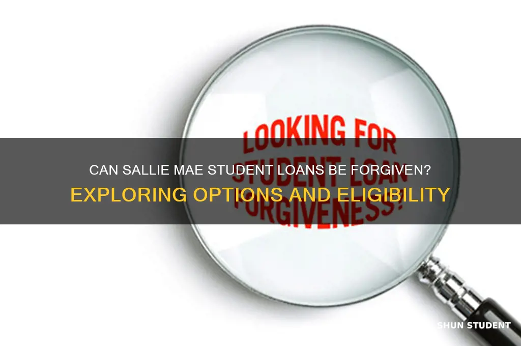 can sallie mae student loans be forgiven