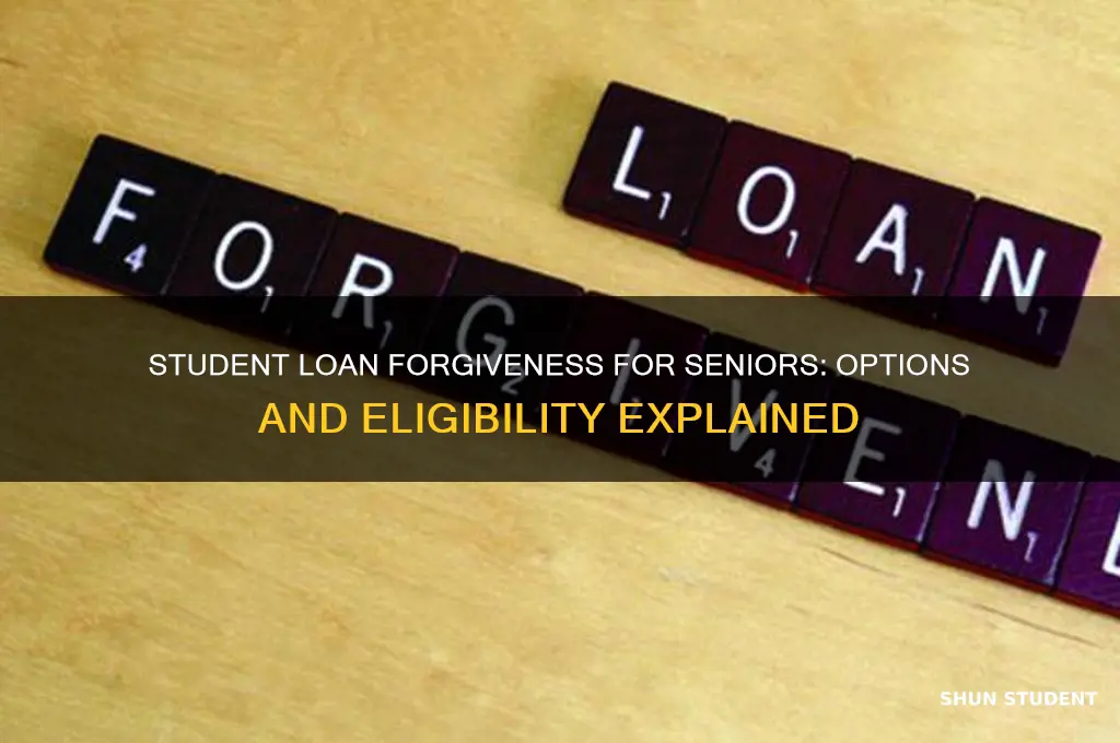 can senior citizens get student loan forgiveness